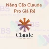 Nâng Cấp Claude Pro Giá Rẻ