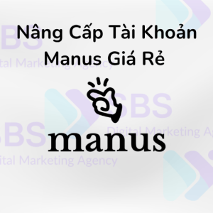 Nâng Cấp Tài Khoản Manus Giá Rẻ